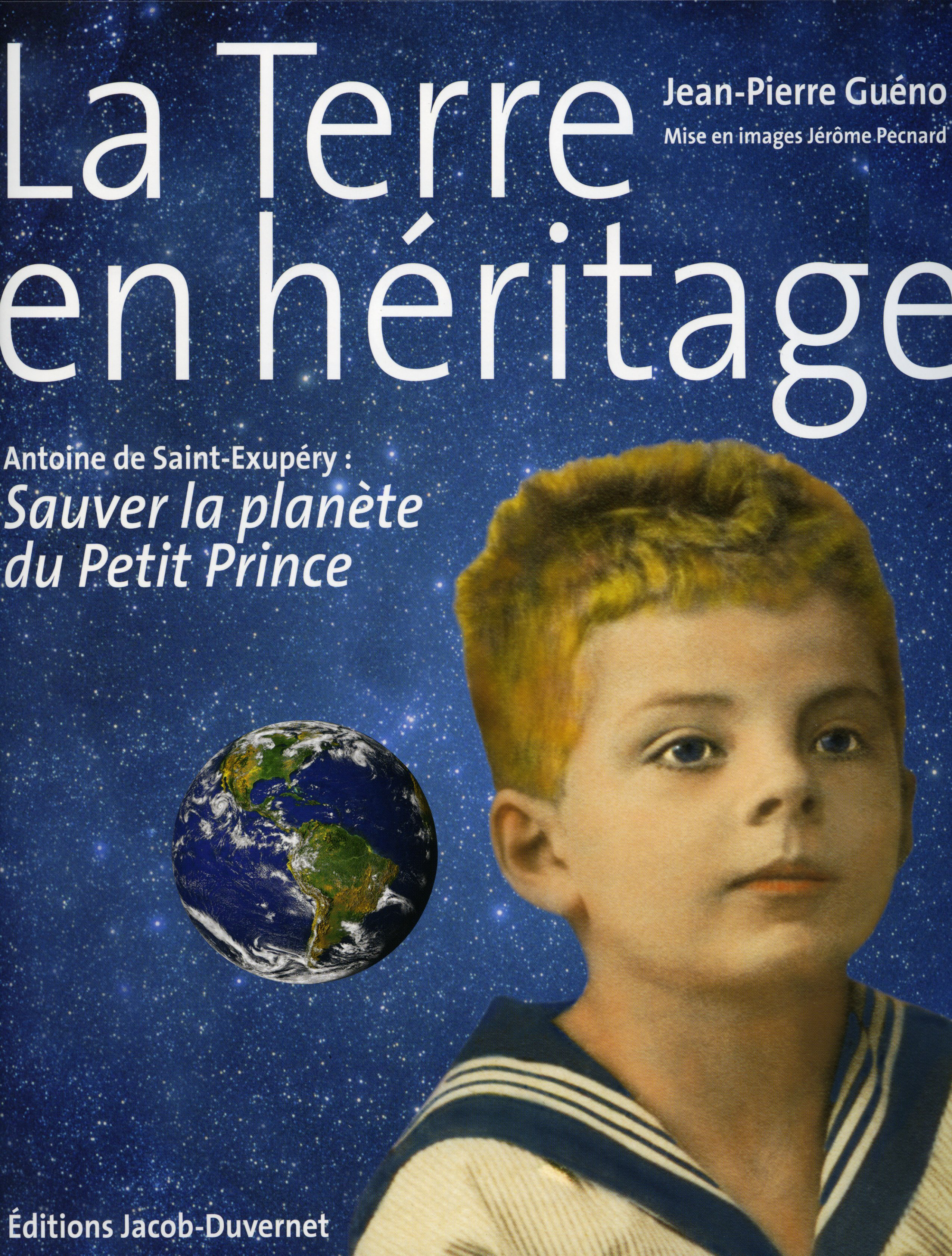 Edition: La Terre en héritage, Sauver la planète du Petit Prince