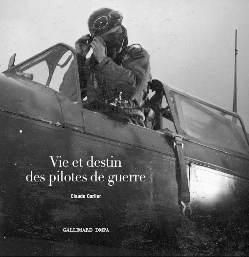 Vie et destin des pilotes de guerre – Claude Carlier