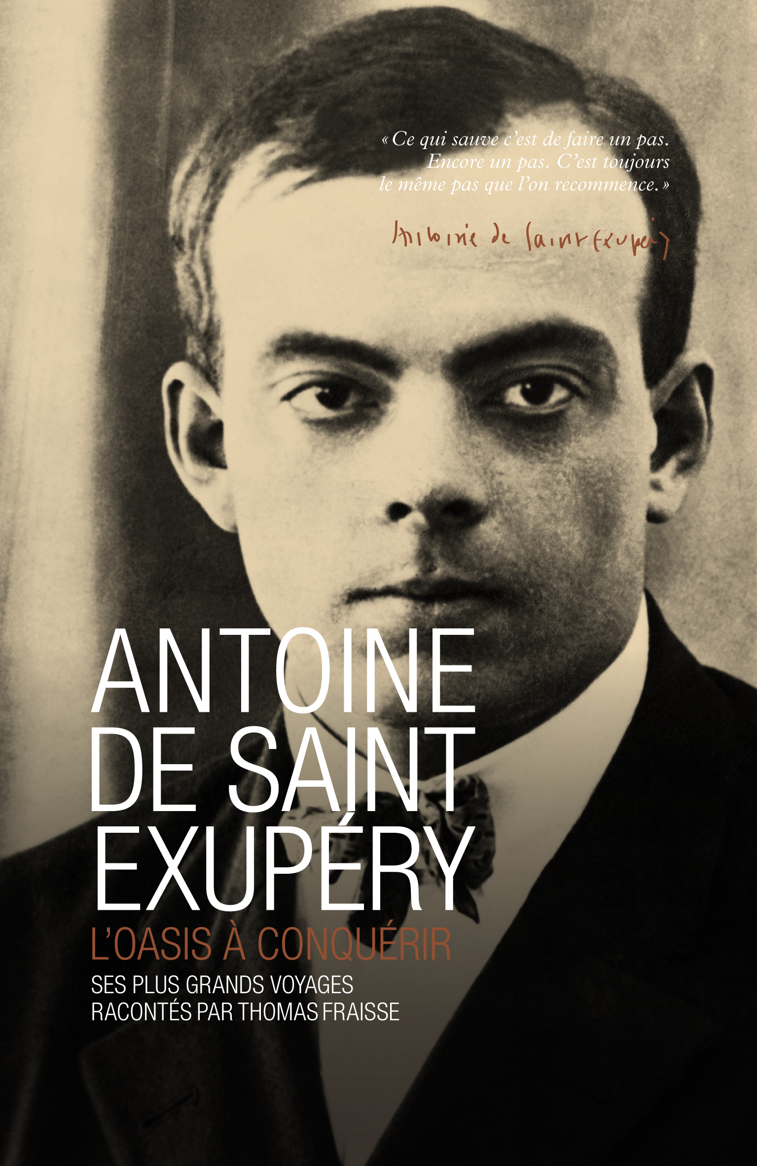 Antoine de Saint Exupéry, l’oasis à conquérir