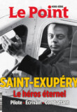 « SAINT-EXUPERY, le héros éternel » – Le Point – Hors-série