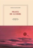 Edition actualisée de « Pilote de Guerre » d’Antoine de Saint-Exupéry