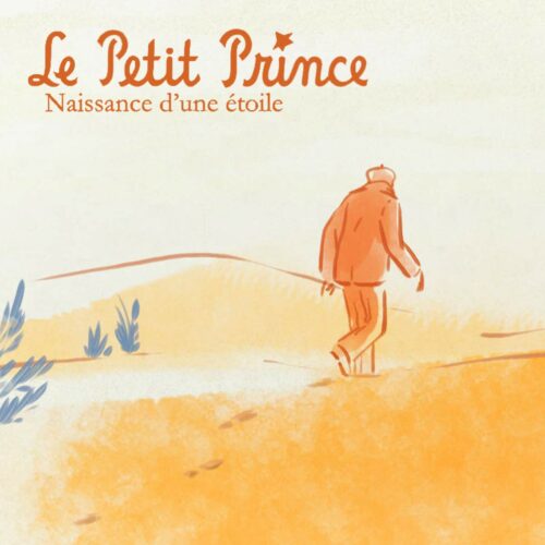 Documentaire « Le Petit Prince – Naissance d’une étoile » de Vincent Nguyen
