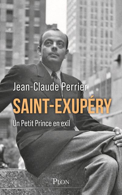 Sortie de « Saint-Exupéry – Un Petit Prince en exil » de Jean-Claude PERRIER